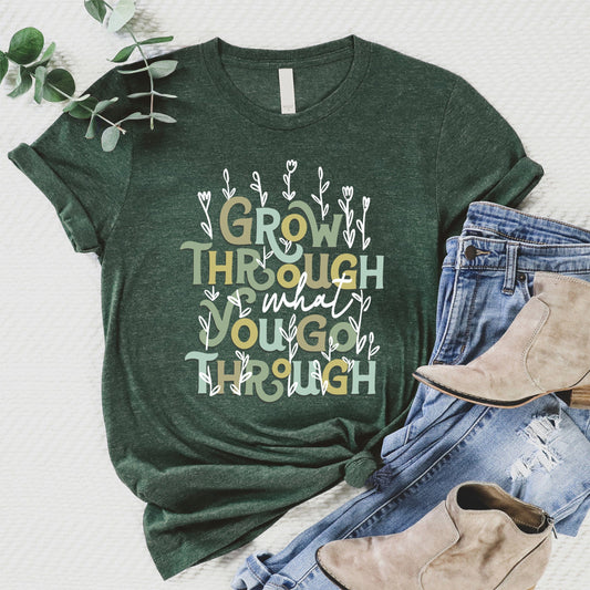 Grow Through What You Go Through Tee