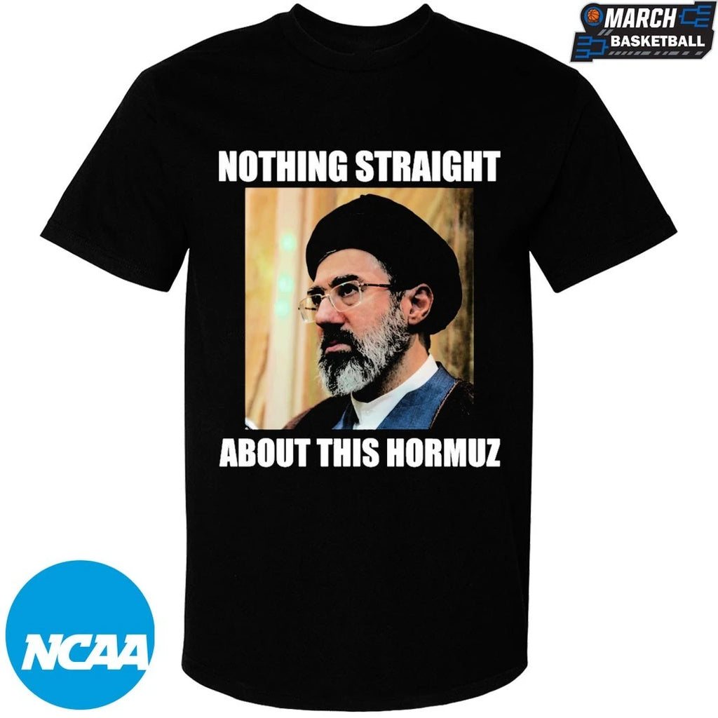 Mojtaba KhameneiIran Nothing Straight About This Hormuz T-shirts