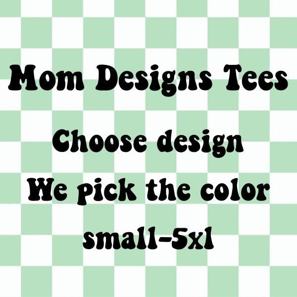 Mom designed tshirt we pick color you choose design Hoodie, Sweatshirt | HypeCrazeTee.com