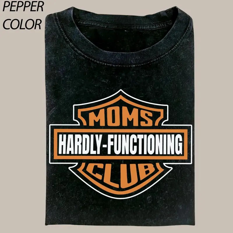 Moms Club Hardly Functioning Shirt, Tired Moms Club Bad Moms Club Tee,  Motorcycle Mom Tshirt, Mother's Gift Shirt...
