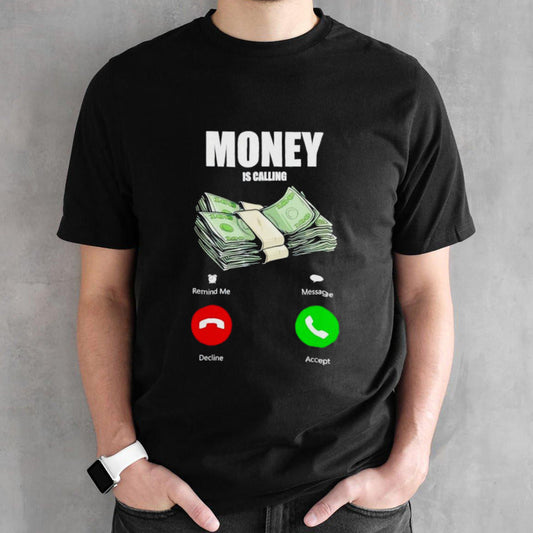 Money Is Calling T-Shirt