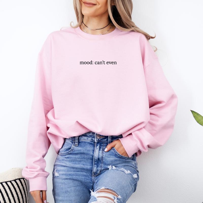 Mood: Can't Even Embroidered Sweatshirt, Can't Even Sweater, Sweater Embroidery, Embroidered Sweatshirt,  EMB T-Shirts,...