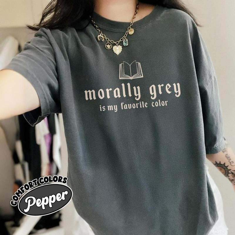 Morally Grey Is My Favorite Color Comfort Colors Shirt, Dark Romance Reader Shirt, Spicy Smut Reader Gift, Book Lover...