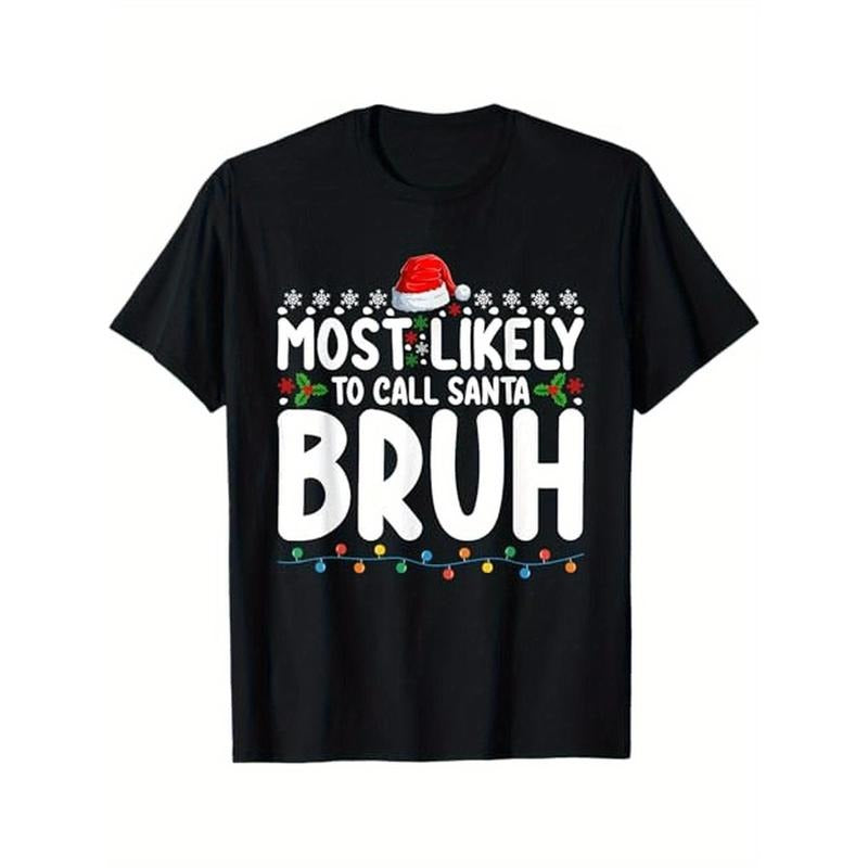 Most Likely To Call Santa Bruh Christmas Matching Family Men Women T - Shirt, 100% Cotton, For Family Gathering, S