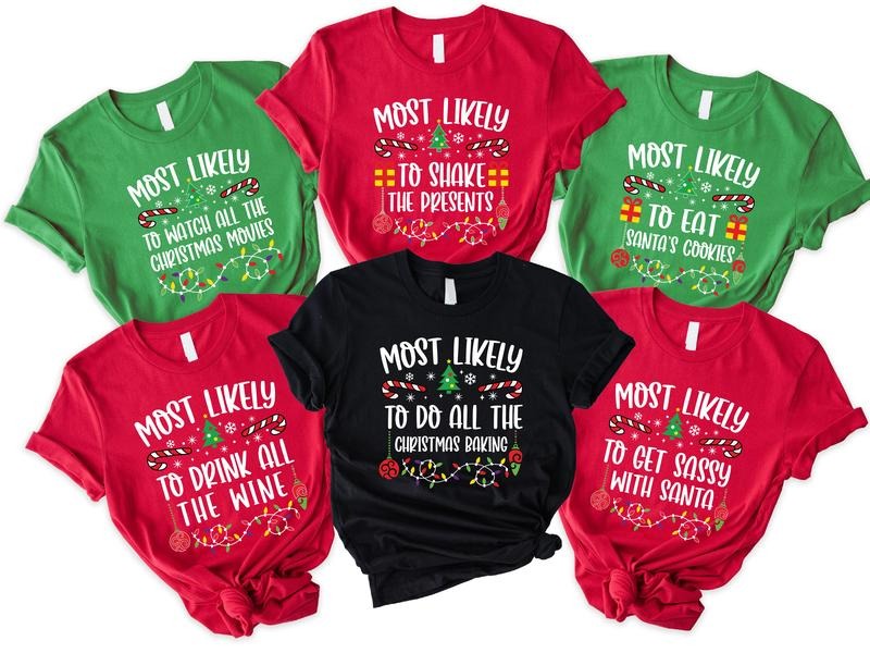 Most likely Christmas Shirt, Matching Family Christmas T-Shirt, Unisex Funny Saying Holiday Tee, Christmas Group Shirt,...
