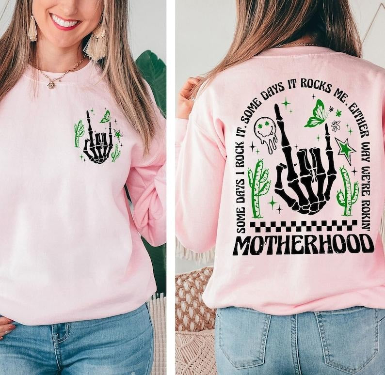 Motherhood Some Day I Rock It Sweatshirt, Mama Sweatshirt, Double Sided Shirt, Motherhood Rock Skeleton Shirt, Motherhood...