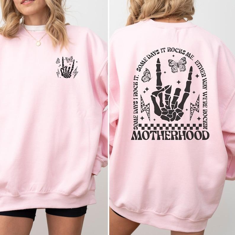 Motherhood Some Day I Rock it Sweatshirt, Front and back, Motherhood Rock It Skeleton Hoodie, Motherhood  T-shirt,...