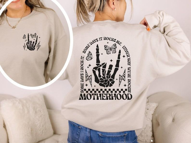 Motherhood Some day I rock it Sweatshirt, Trendy front and back Sweatshirt, Funny Motherhood Rock Skeleton Sweatshirt,...