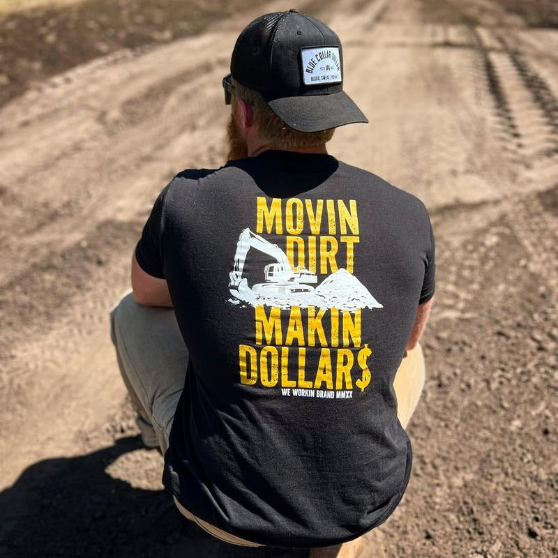 Movin Dirt Makin Dollar$ Printed Men's T-shirt Gifts for the Man of Character,Merch gift Hoodie, Sweatshirt