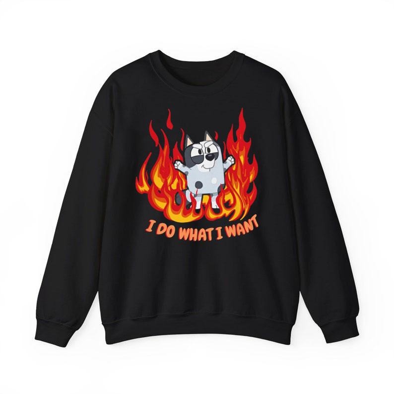 Muffin On Fire T Shirt, I Do What I Want Quote, Bluey Character, Funny Mom Tee Shirt, Bluey Muffin Heeler Shirt, Funny...