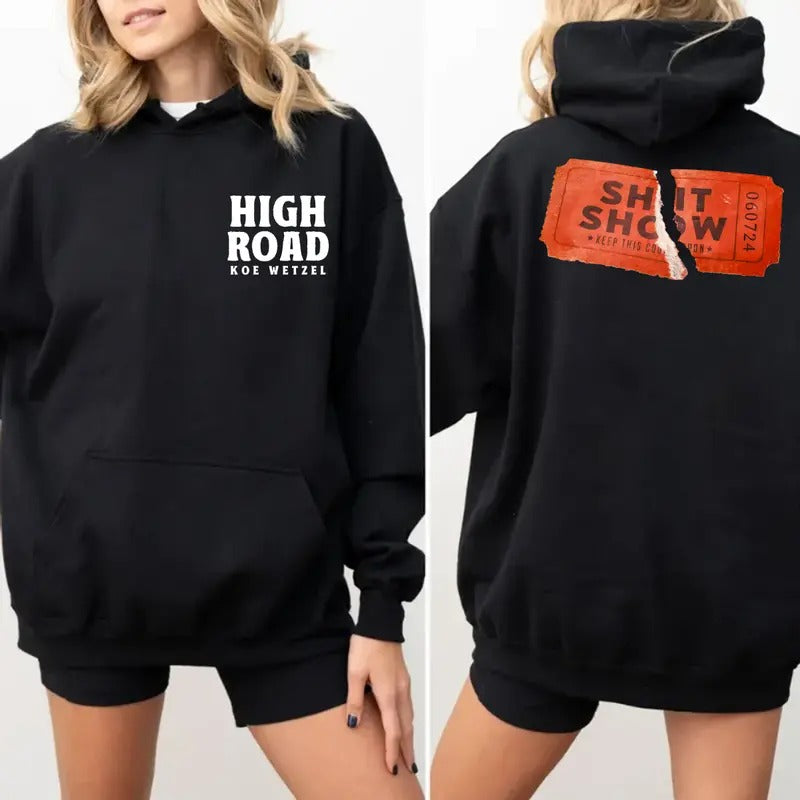Music Fest Shirt, Concert Outfit, High R0ad Kw Ticket To Your Sh!T Show 2sided Hoodie, Unisex Long Sleeve Pullover Hoodie...