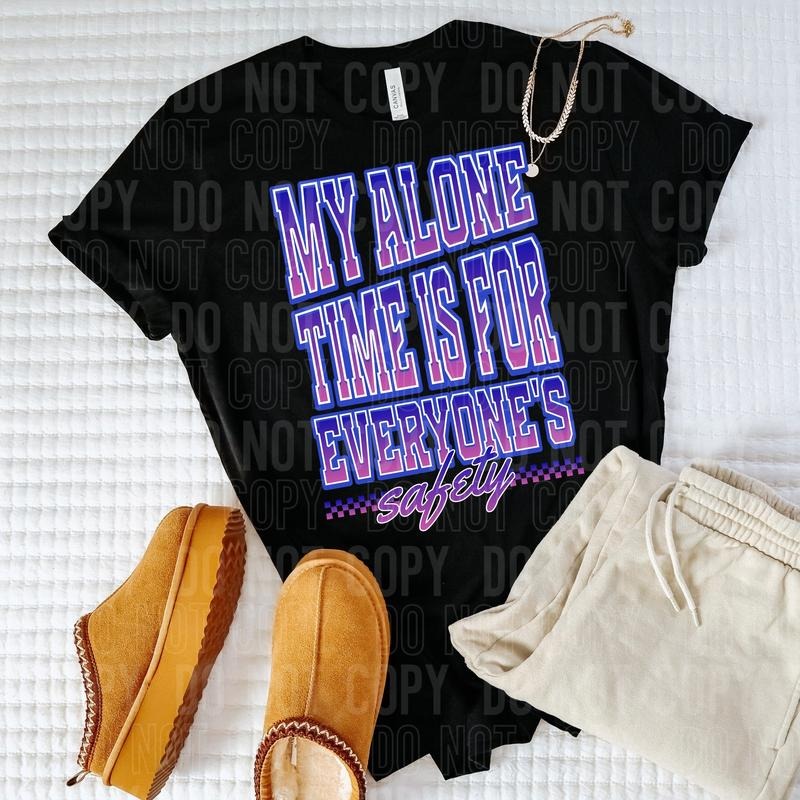 My Alone Time DTF Transfers - THIS IS NOT A SHIRT Hoodie, Sweatshirt | HypeCrazeTee.com