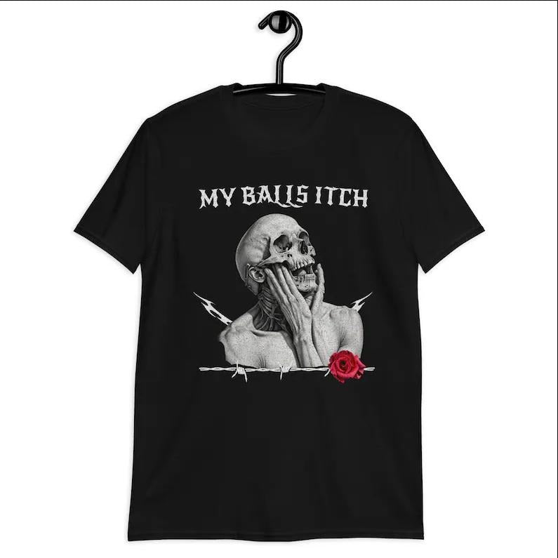 My Balls Itch shirt,Obnoxious Metal Shirt,Dark Humor t-shirt,skeleton t shirt Hoodie, Sweatshirt | HypeCrazeTee.com