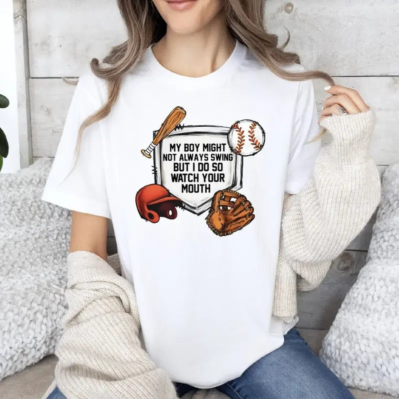 My Boy Might Not Always Swing but I Do So Watch Your Mouth Shirt, Funny Baseball Mom Sayings Shirt, Baseball Mama Shirt,...