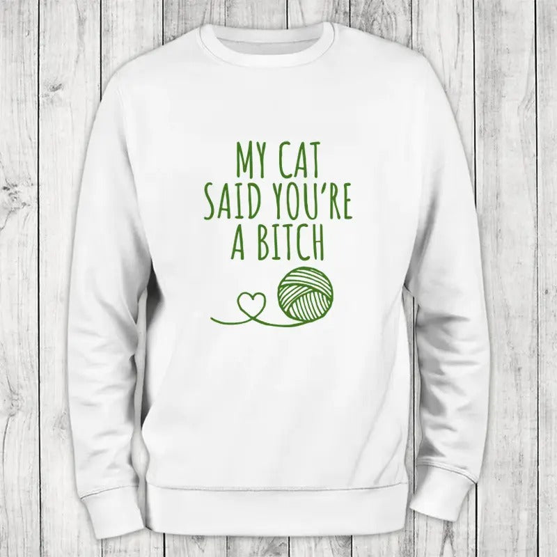 My Cat Said Sweatshirt Classic Womenswear T-Shirts, Hoodie | HypeCrazeTee.com