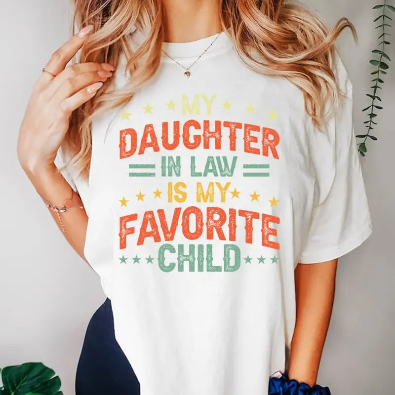 My Daughter In Law Is My Favorite Child Shirt, For Men And For Women. Hoodie, Sweatshirt | HypeCrazeTee.com