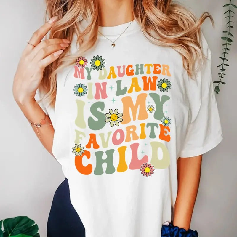 My Daughter In Law Is My Favorite Child Shirt, Gift from Daughter in Law, Full Size. Hoodie, Sweatshirt | HypeCrazeTee.com