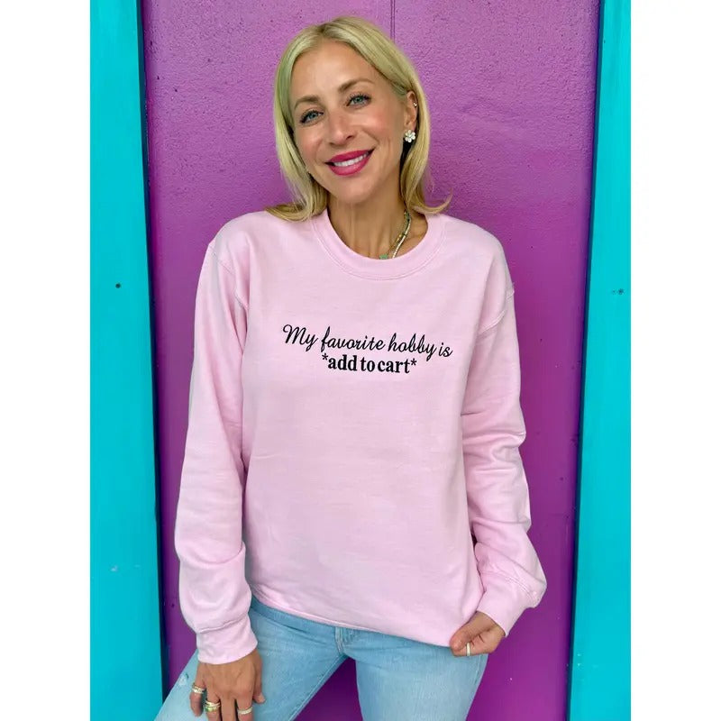 My Favorite Hobby Is Add To Cart Embroidered Sweatshirt T-Shirts, Hoodie | HypeCrazeTee.com