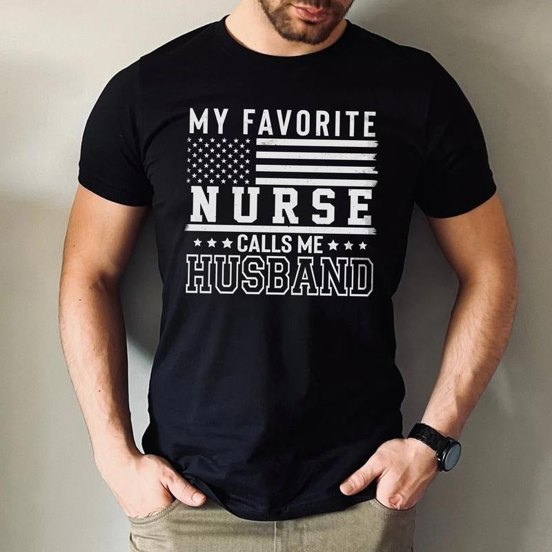 My Favorite Nurse Calls Me Husband T-Shirt, Funny Gift for Nurse's Husband Hoodie, Sweatshirt | HypeCrazeTee.com