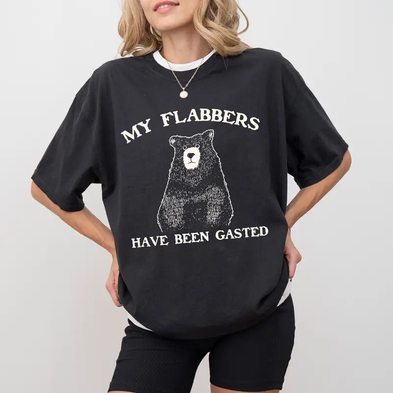 My Flabbers Have Been Gasted Comfort Colors Shirt Funny Sayings Silly Bear Shirt Sarcastic T-Shirts, Hoodie, Sweatshirt