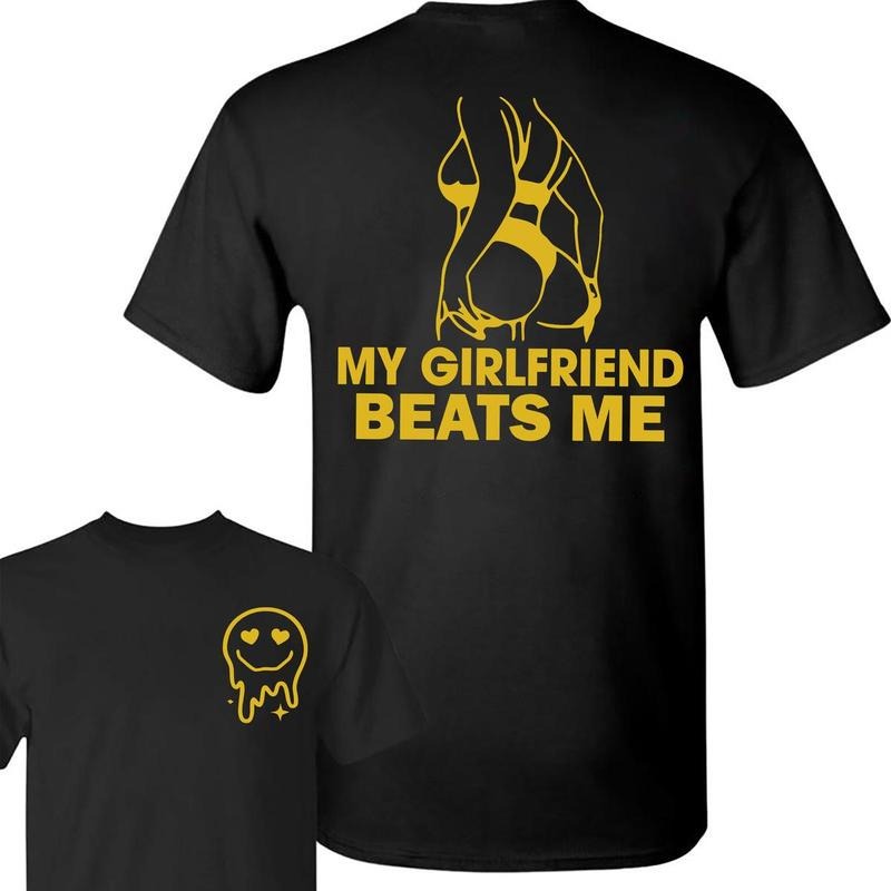 My Girlfriend Beats Me Sexy Funny Shirt, Funny Husband, Boyfriend Life Shirt, Trendy Shirt - Unisex Shirt Graphic Tees...
