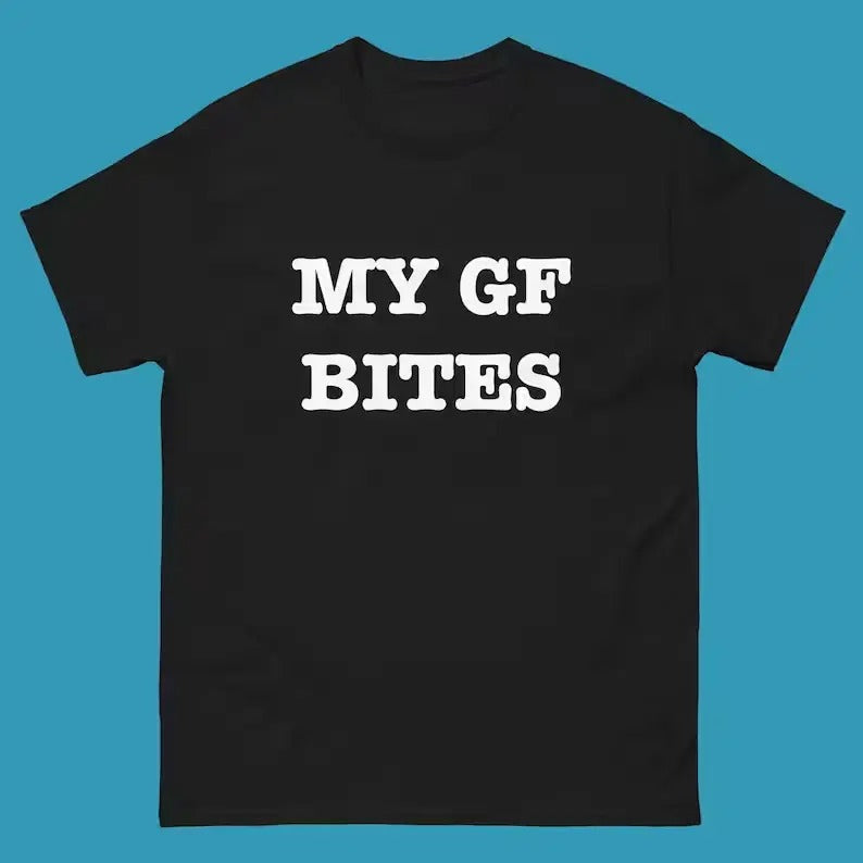 My Girlfriend Bites T-Shirt Clothing Top Clothing Top Hoodie, Sweatshirt | HypeCrazeTee.com