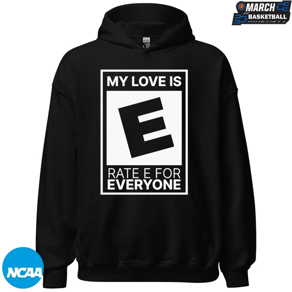 My Love Is Rate E For Everyone T-shirts