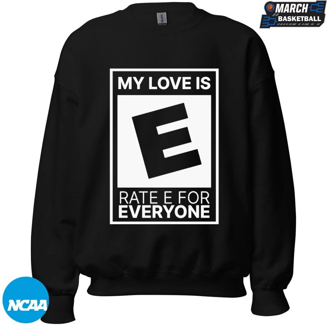 My Love Is Rate E For Everyone T-shirts