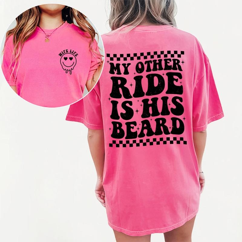 My Other Ride Is His Beard Shirt Wife Life Funny Quote Printed Short Sleeve Humor Cotton Fabric Comforts Shirt Tops 'S Womenswear Cotton Fabric Relaxed Fit Chic T-Shirts, Hoodie, Sweatshirt