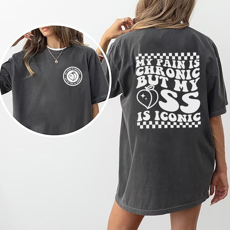 My Pain Is Chronic But My Is Iconic Shirt, Wavy Texting Graphic Printed Tee, Comfy Fabric Graphic Tee, Women's Tops,...