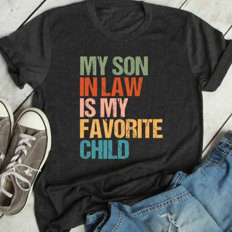 My Son In Law Is My Favorite Child Funny Family Humor Retro T-Shirt, Mother Day shirt Hoodie, Sweatshirt | HypeCrazeTee.com
