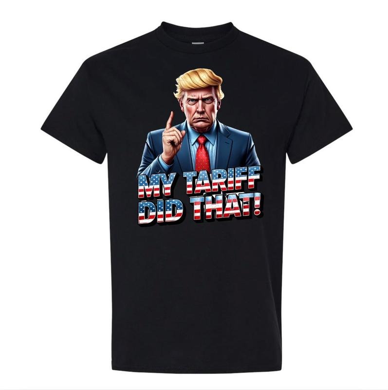 My Tariff Did That T-Shirt, Anti Trump,My Tariff Did That Trump Shirt Hoodie, Sweatshirt | HypeCrazeTee.com