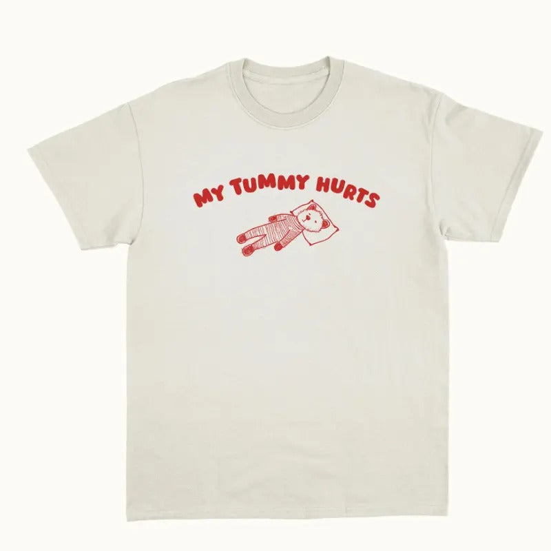 My Tummy Hurts - Unisex T Shirtstyle{n002}2 T-Shirts, Hoodie, Sweatshirt | HypeCrazeTee.com