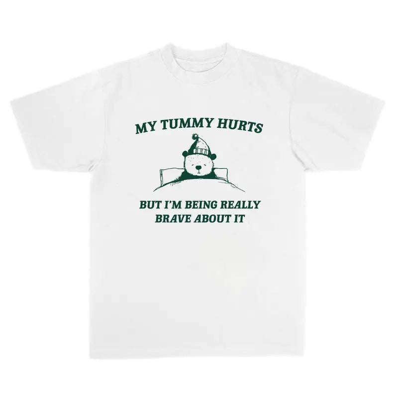 My Tummy Hurts But I'm Being Really Brave About It Unisex Heavy Cotton Tee, Unisex T-Shirt, Full Color, For Her, For Him...