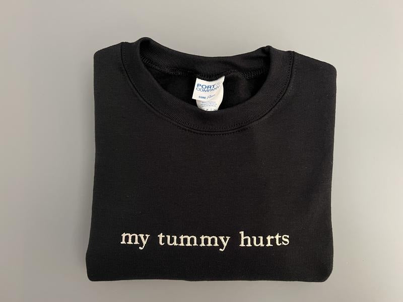 My Tummy Hurts Embroidered Sweatshirt - Classic Cotton Crewneck with Custom Embroidery - Funny Design - Casual Menswear...