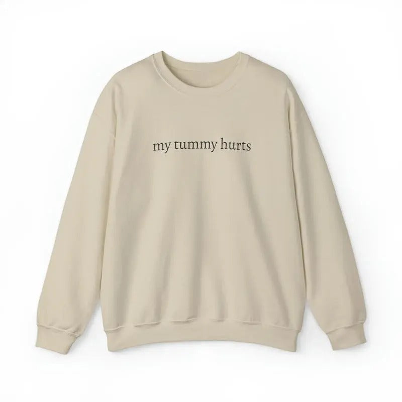 My Tummy Hurts Sweatshirt, Funny Sweatshirt, Unisex Crewneck Sweashirt, For Gift, For Women T-Shirts, Hoodie