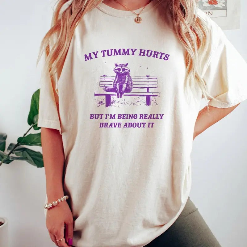 My Tummy Hurts, Raccoon T Shirt, Weird T Shirt, Meme T Shirt, Trash Panda T Shirt, Unisex Hoodie, Sweatshirt