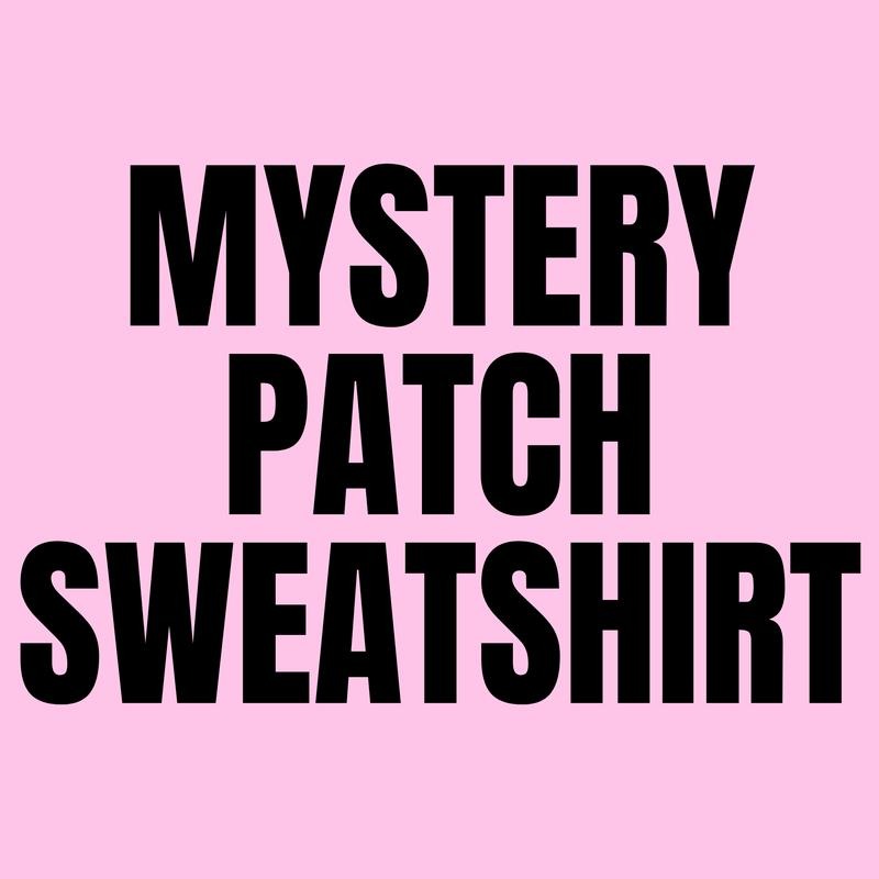 Mystery Patch Sweatshirt *FINAL SALE* T-Shirts, Hoodie | HypeCrazeTee.com