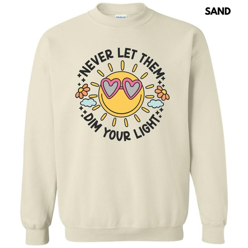 Never Dim Your Light Sweatshirt 'NLB' T-Shirts, Hoodie | HypeCrazeTee.com