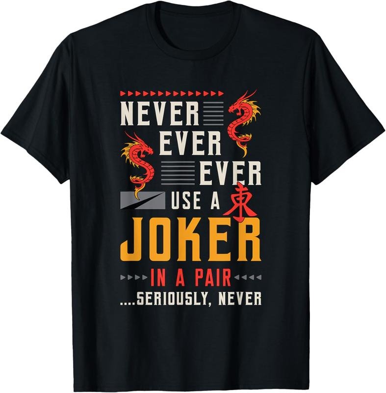 Never Ever Ever Use A Joker Gambler Loves Board Game Mahjong T-Shirt Hoodie, Sweatshirt | HypeCrazeTee.com