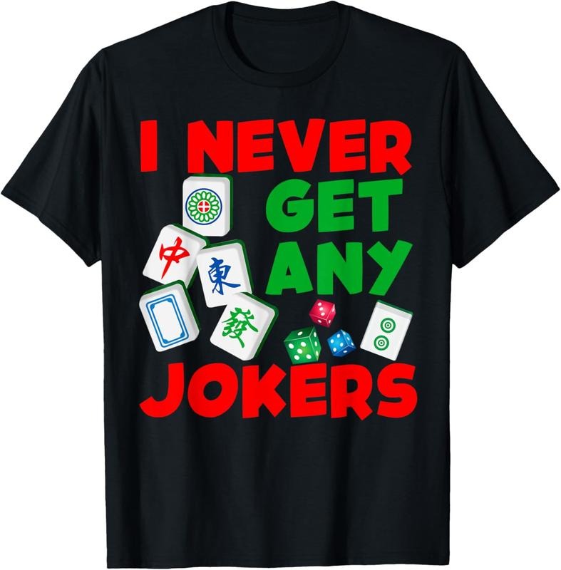 Never Get Any Jokers Mahjong Board Game Player Chinese Women T-Shirt Hoodie, Sweatshirt | HypeCrazeTee.com