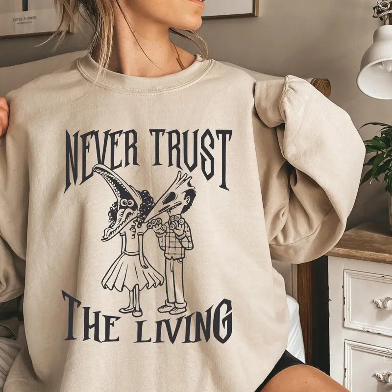 Never Trust The Living T-shirt, Beetlejuice Sweatshirt, Horror Halloween films T-shirt, Humorous Halloween Shirt Gifts Hoodie