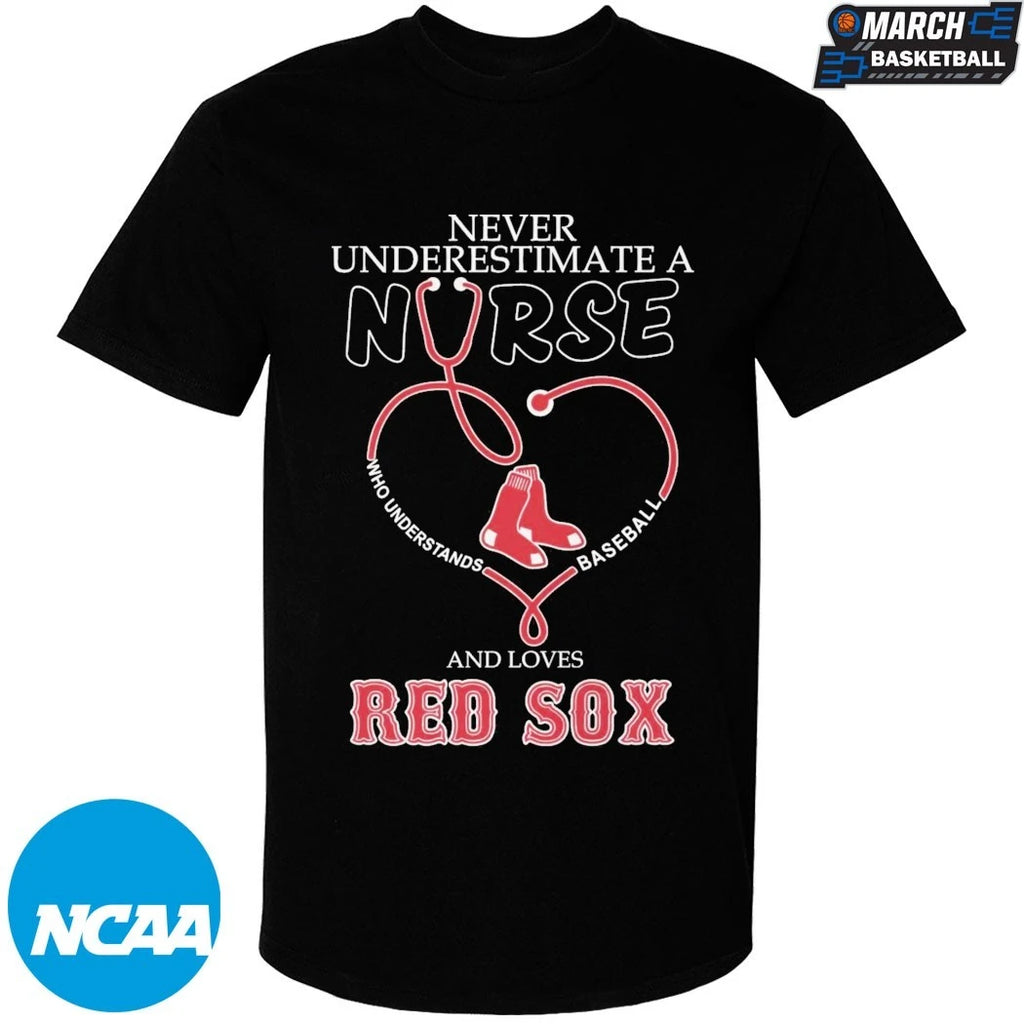 Never Underestimate A Nurse Who Understands Baseball And Loves Boston Red Sox Stethoscope T-shirts