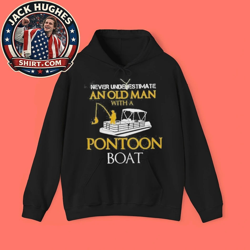Never Underestimate An Old Man With A Pontoon Boat Fishing Father Day Gift Shirt