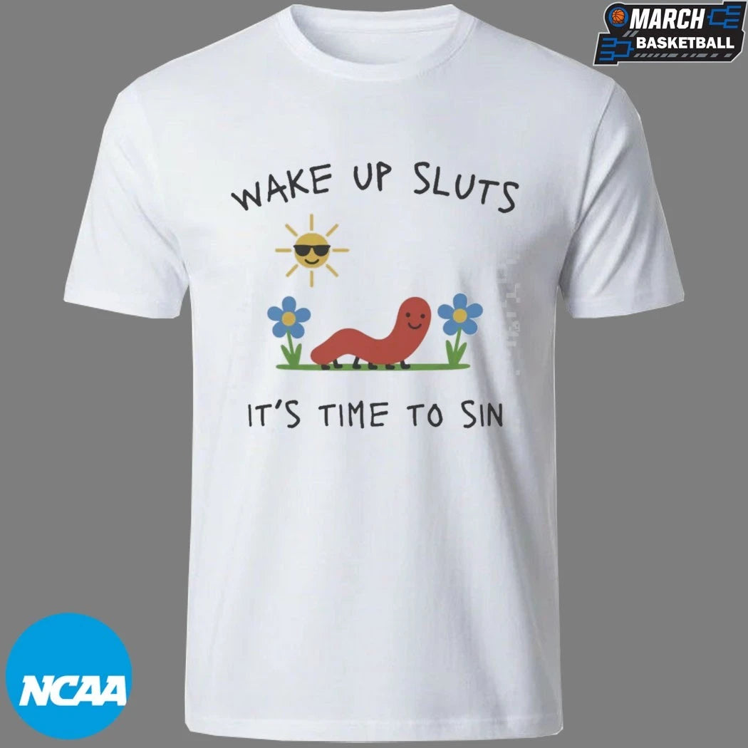 Nicolas Vansteenberghe Wake Up Sluts It’s Time To Sin Worm T-shirts