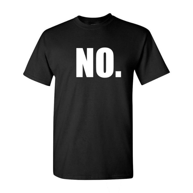 No - Men's T-Shirt - Just simply NO. - Funny Tee that says NO. - Short Sleeve Hoodie, Sweatshirt | HypeCrazeTee.com