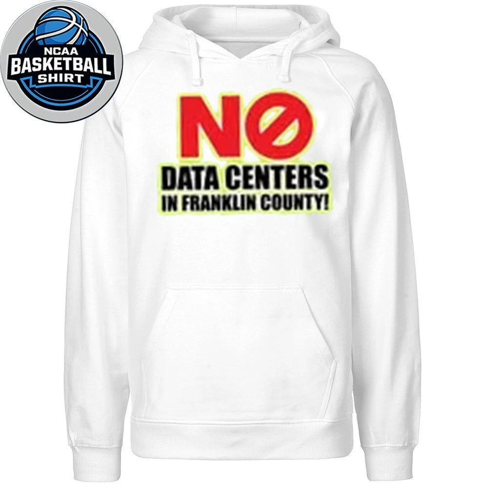 No Data Centers In Franklin County Shirt