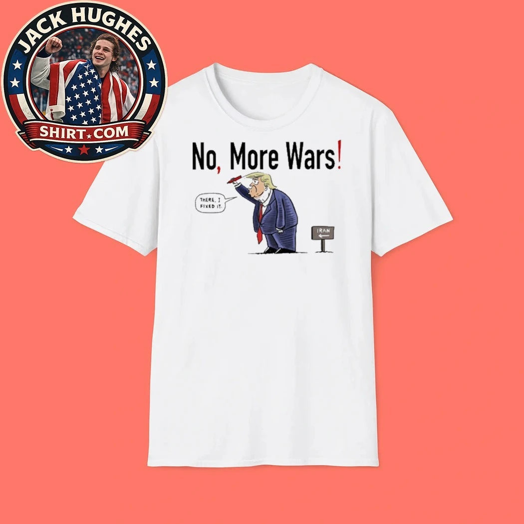 No, More Wars Donald Trump Iran War T-Shirt