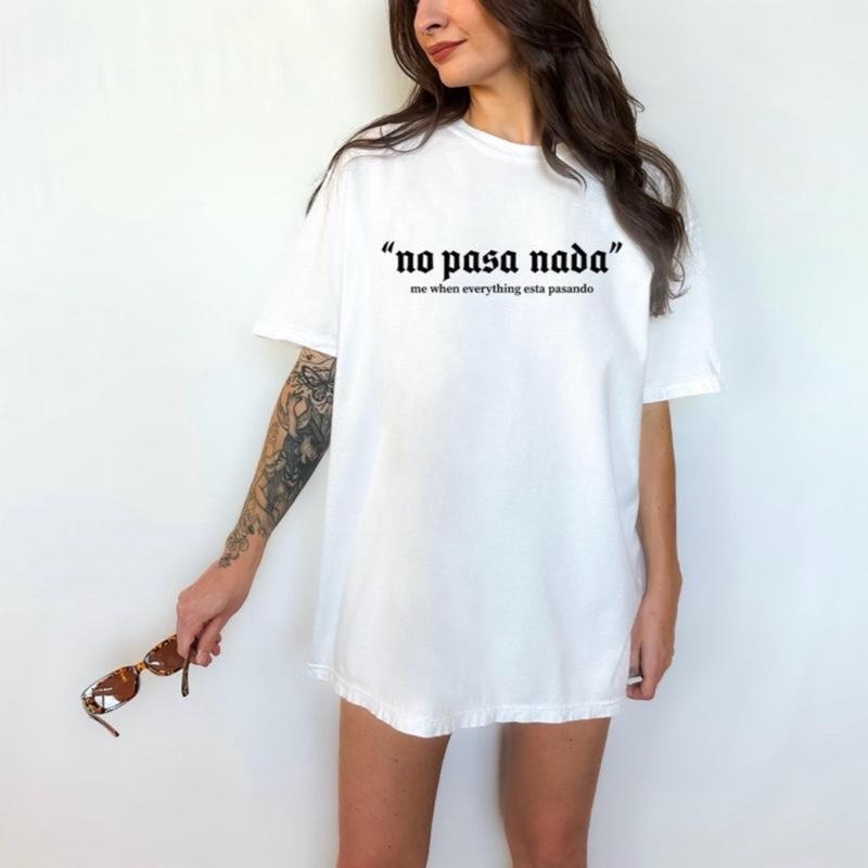 No Pasa Nada Shirt, Funny Spanish Unhinged Tees, Me When Everything Esta Pasando  Graphic Tee, Teacher Life Shirt Hoodie,...