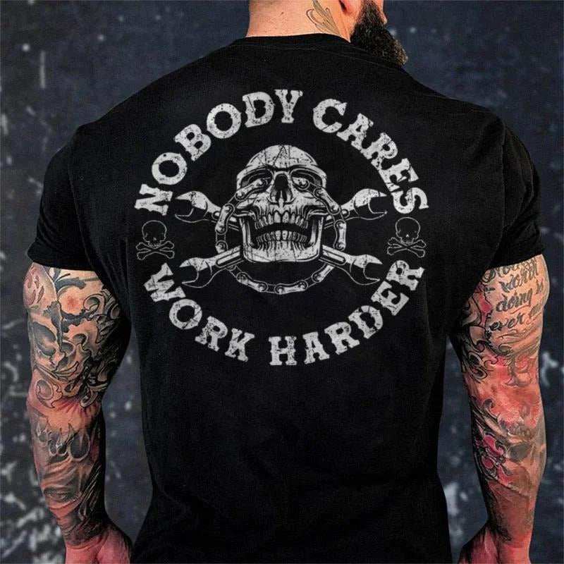 Nobody Cares Work Harder Skull Printed Men Gym T-shirt, Motorcycle Shirt, Top Menswear Underwear Tshirt Streetwear...